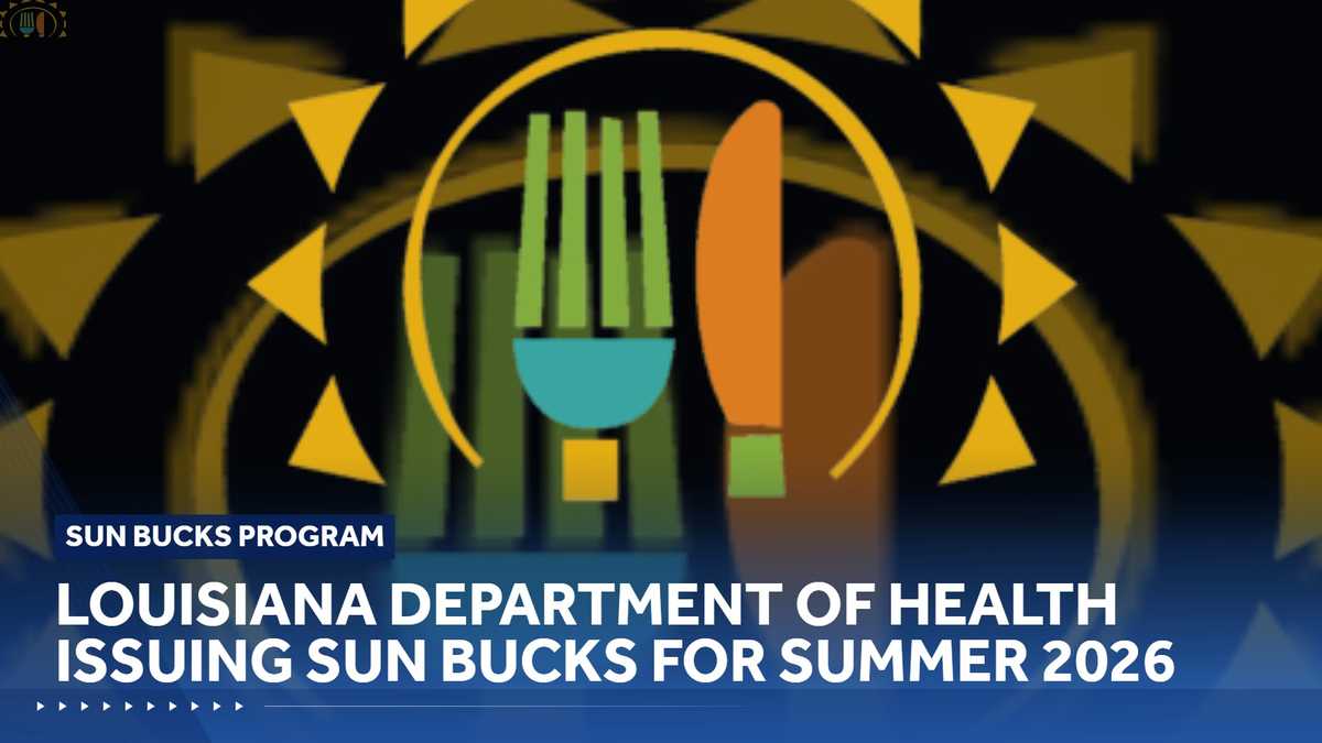 Louisiana Department of Health issuing SUN Bucks for Summer 2026